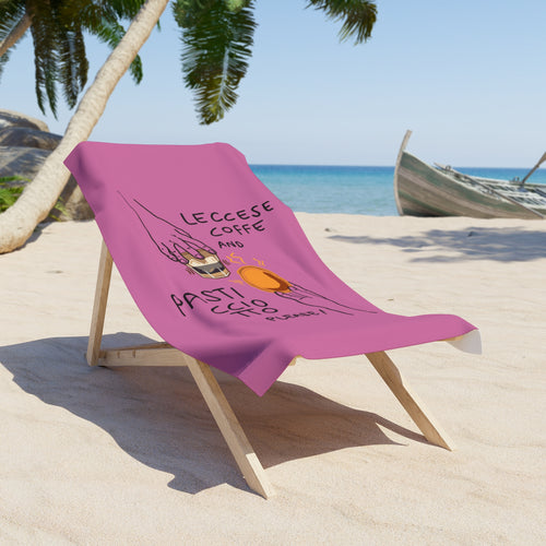 "Leccese coffe and Pasticciotto please" Pink - Beach Towel
